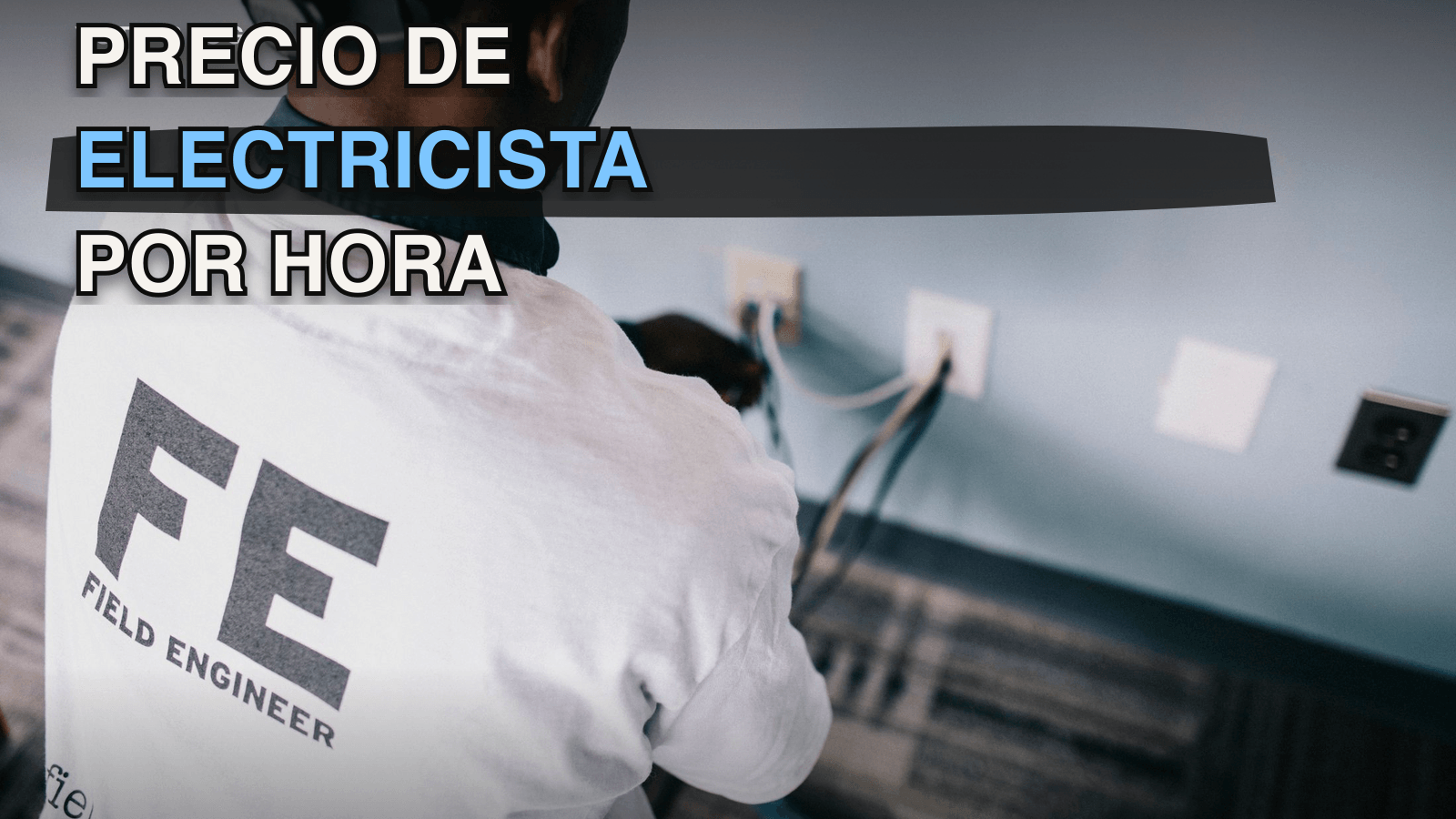 Precio de electricista por hora en 2026: tarifas y cuándo sale mejor precio cerrado