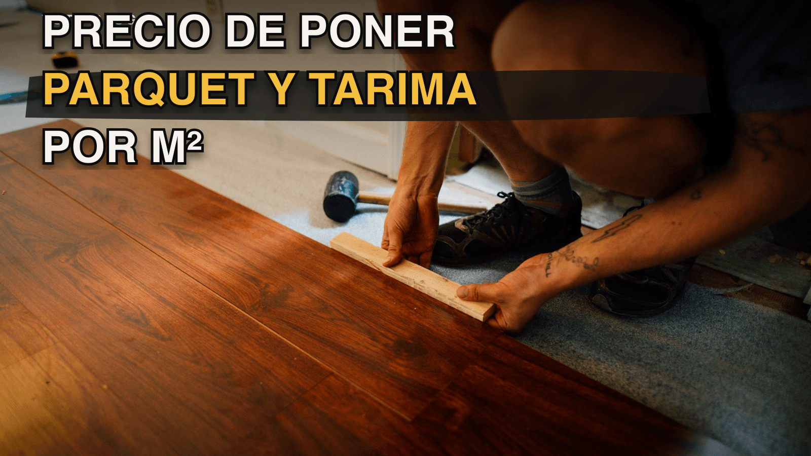Precio de poner parquet y tarima flotante por m² en 2026